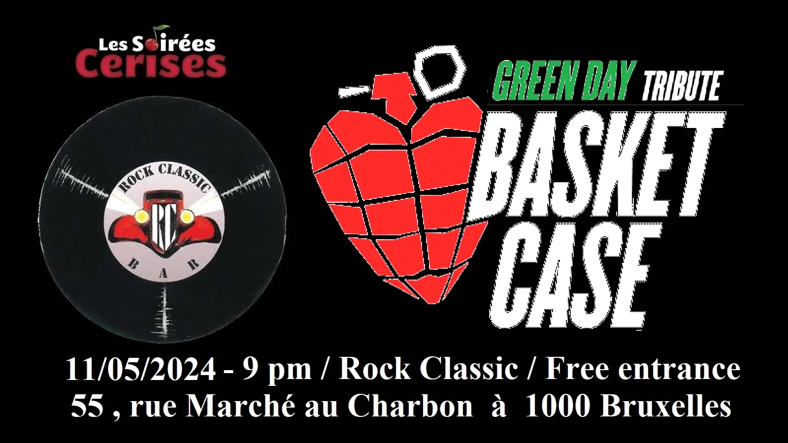Affiche du concert de Basket Case, le groupe tribute de Green Day, pour leur performance au Rock Classic Bar à Bruxelles. L'événement fait partie des 'Soirées Cerises' et aura lieu le 11 mai 2024 à 21h. L'entrée est gratuite et le concert se déroulera au 55, rue Marché au Charbon, 1000 Bruxelles. L'affiche présente le logo de Basket Case, inspiré de Green Day, ainsi que le logo du Rock Classic Bar.